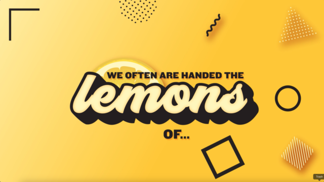 When Life Gives You Lemons